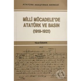 Milli Mücadele’de Atatürk ve Basın - Yücel Özkaya