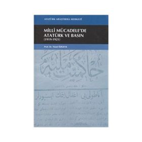 Milli Mücadele’de Atatürk ve Basın - Yücel Özkaya