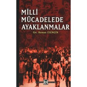 MILLI MÜCADELEDE AYAKLANMALAR - KENAN ESENGIN