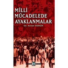 MILLI MÜCADELEDE AYAKLANMALAR - KENAN ESENGIN