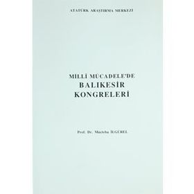Milli Mücadele’de Balıkesir Kongreleri - MÜCTEBA İLGÜREL