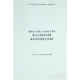 Milli Mücadele’de Balıkesir Kongreleri - MÜCTEBA İLGÜREL