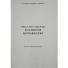Milli Mücadele’de Balıkesir Kongreleri - MÜCTEBA İLGÜREL