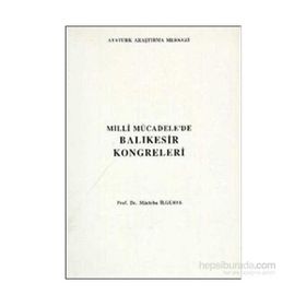 Milli Mücadele’de Balıkesir Kongreleri - MÜCTEBA İLGÜREL