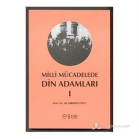 MILLI MÜCADELEDE DIN ADAMLARI - 1 - ALI SARIKOYUNCU