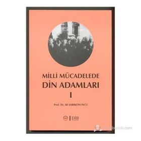 MILLI MÜCADELEDE DIN ADAMLARI - 1 - ALI SARIKOYUNCU
