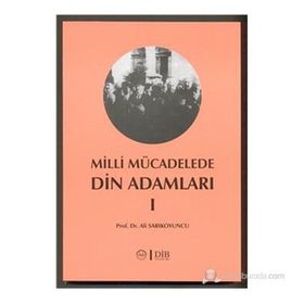 MILLI MÜCADELEDE DIN ADAMLARI - 1 - ALI SARIKOYUNCU