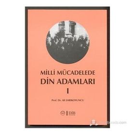 MILLI MÜCADELEDE DIN ADAMLARI - 1 - ALI SARIKOYUNCU