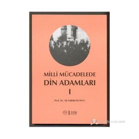 MILLI MÜCADELEDE DIN ADAMLARI - 1 - ALI SARIKOYUNCU