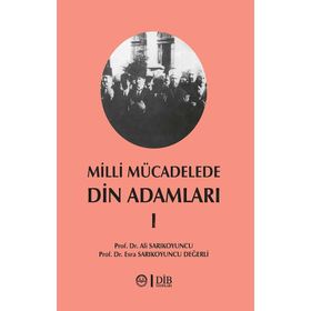 MILLI MÜCADELEDE DIN ADAMLARI - 2 - ADNAN BÜLENT BALOĞLU; HALIFE KESKIN