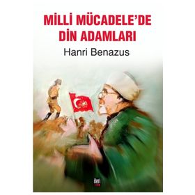 Milli Mücadele'de Din Adamları - Hanri Benazus