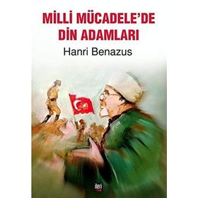 Milli Mücadele'de Din Adamları - Hanri Benazus