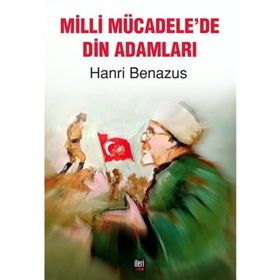 Milli Mücadele'de Din Adamları - Hanri Benazus