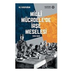 Milli Mücadele'de İaşe Meselesi - Ali Kaşıyuğun