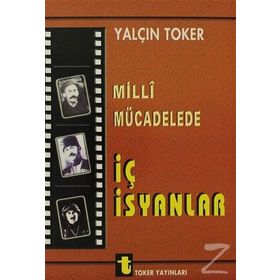 Milli Mücadelede İç İsyanlar Ve Ermeni Olayları - Yalçın Toker