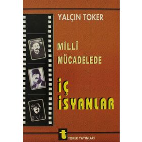 Milli Mücadelede İç İsyanlar Ve Ermeni Olayları - Yalçın Toker