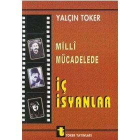 MILLI MÜCADELEDE İÇ İSYANLAR - YALÇIN TOKER