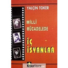 MILLI MÜCADELEDE İÇ İSYANLAR - YALÇIN TOKER