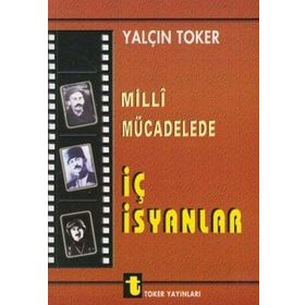 MILLI MÜCADELEDE İÇ İSYANLAR - YALÇIN TOKER