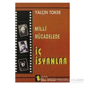 MILLI MÜCADELEDE İÇ İSYANLAR - YALÇIN TOKER