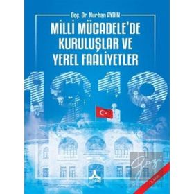 Milli Mücadele'de Kuruluşlar ve Yerel Faaliyetler - Nurhan Aydın