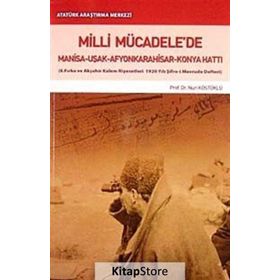 Milli Mücadele’de Manisa-Uşak-Afyonkarahisar-Konya Hattı - Nuri Köstüklü