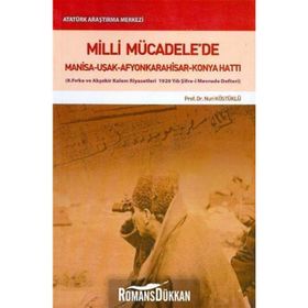 Milli Mücadele’de Manisa-Uşak-Afyonkarahisar-Konya Hattı - Nuri Köstüklü