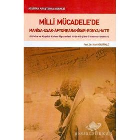 Milli Mücadele’de Manisa-Uşak-Afyonkarahisar-Konya Hattı - Nuri Köstüklü