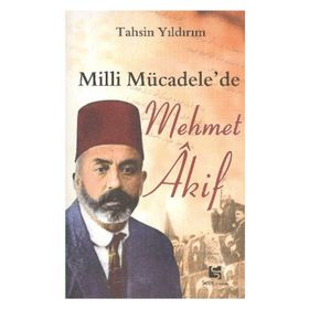 MILLI MÜCADELE'DE MEHMET AKIF - TAHSIN YILDIRIM