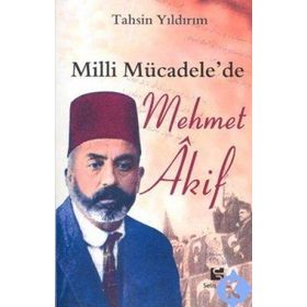 MILLI MÜCADELE'DE MEHMET AKIF - TAHSIN YILDIRIM