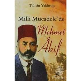 MILLI MÜCADELE'DE MEHMET AKIF - TAHSIN YILDIRIM