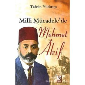 MILLI MÜCADELE'DE MEHMET AKIF - TAHSIN YILDIRIM