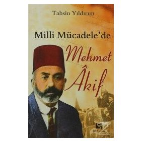 MILLI MÜCADELE'DE MEHMET AKIF - TAHSIN YILDIRIM