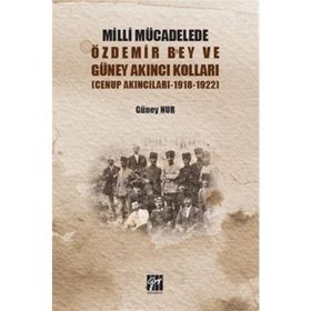 Milli Mücadelede Özdemir Bey ve Güney Akıncıları Kolları - Güney Nur