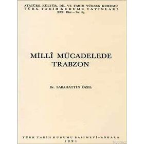 MILLI MÜCADELEDE TRABZON - SABAHATTIN ÖZEL