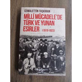 Milli Mücadele'de Türk ve Yunan Esirler 1919-1923 - Cemalettin Taşkıran