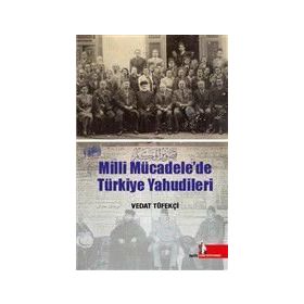 Milli Mücadelede Türkiye Yahudileri - Vedat Tüfekçi