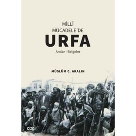 Milli Mücadele'de Urfa - Müslüm C. Akalın