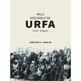 Milli Mücadele'de Urfa - Müslüm C. Akalın