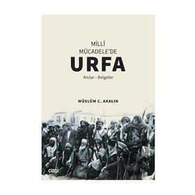 Milli Mücadele'de Urfa - Müslüm C. Akalın