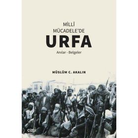Milli Mücadele'de Urfa - Müslüm C. Akalın