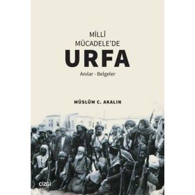 Milli Mücadele'de Urfa - Müslüm C. Akalın