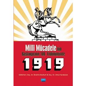Milli Mücadele'nin Başlangıcının 100. Yıldönümünde - İbrahim Bozkurt