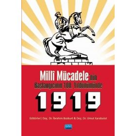 Milli Mücadele'nin Başlangıcının 100. Yıldönümünde - İbrahim Bozkurt