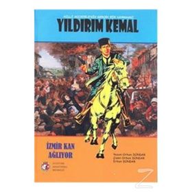 Milli Mücadele’nin Gerçek Kahramanı Yıldırım Kemal - Orhan Dündar