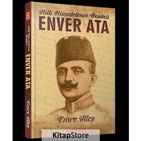 Milli Mücadelenin Önsözü - Enver Ata