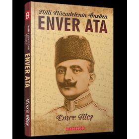 Milli Mücadelenin Önsözü - Enver Ata