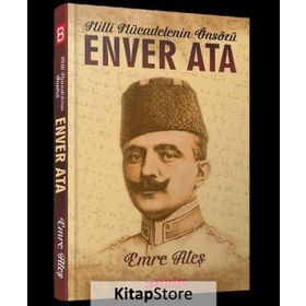 Milli Mücadelenin Önsözü - Enver Ata