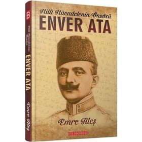 Milli Mücadelenin Önsözü - Enver Ata