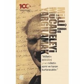 Milli Mücadeleyi Yargılamak - Ferudun Ata